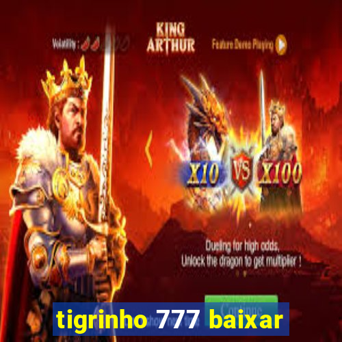 tigrinho 777 baixar